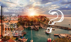 Antalya’da 10 Eylül Gündemi: Tutuklamalar, soruşturmalar, t*ciz iddiaları…