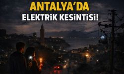Antalya’nın o ilçelerinde 18 Mart’ta elektrik verilmeyecek