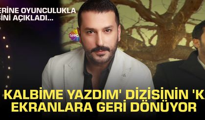 'Adını Kalbime Yazdım' dizisinin 'Kadir'i ekranlara geri dönüyor