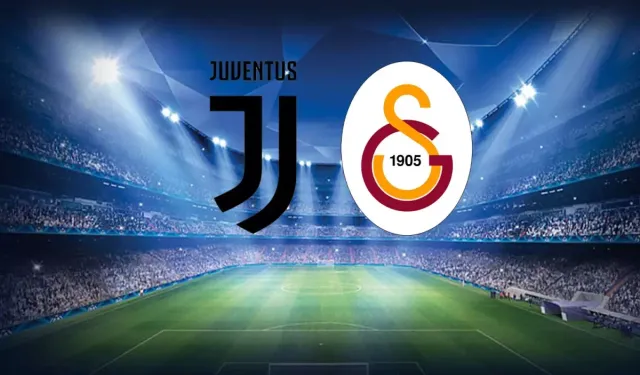Juventus-Galatasaray maçının ilk 11'leri belli oldu