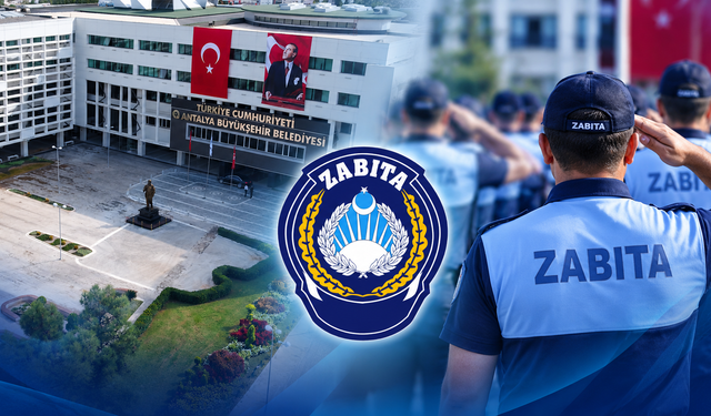 Antalya Büyükşehir Belediyesi’ne 90 yeni zabıta alınacak