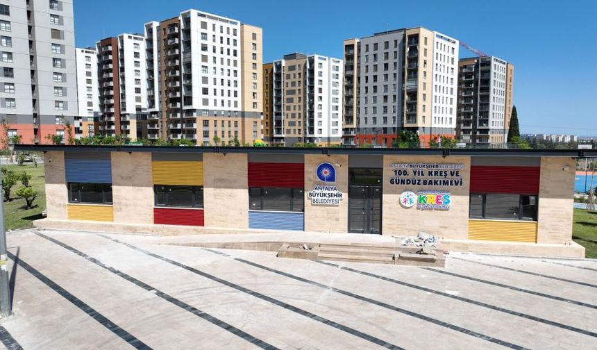 Antalya’ya yeni kreşler kazandırılıyor