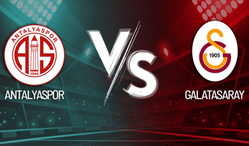 Sarı kırmızılılar kritik eksiklerle sahada: Antalyaspor-Galatasaray maçı ne zaman? Hangi kanalda?