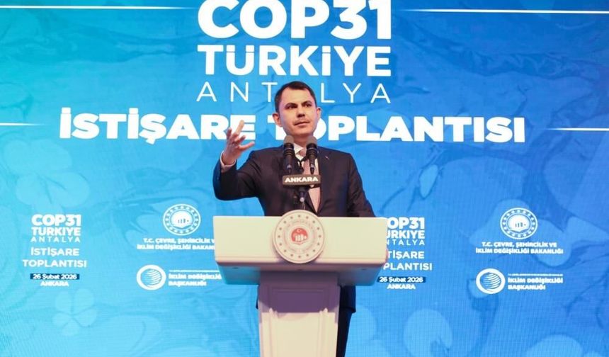 Bakan Kurum’dan COP31 açıklaması: Kararların hayata geçtiği bir zirve olacak