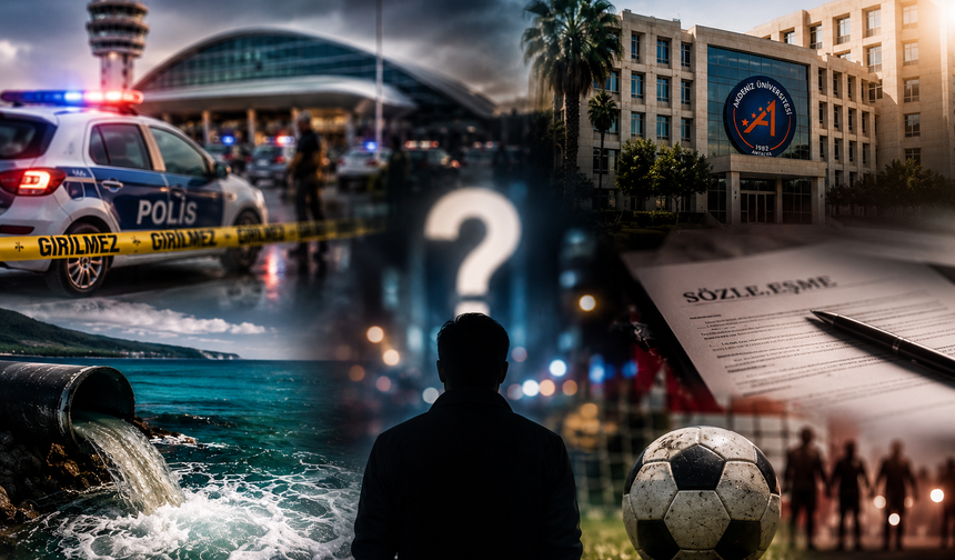 Antalya’da 21 Ağustos’a 5 olay damga vurdu! Okumadan geçmeyin...
