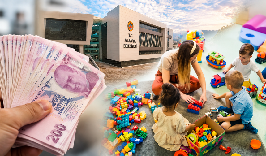 Alanya’da kreş ücretinde 10 bin TL fark! Personele 9 bin 500 TL, vatandaşa 19 bin 500 TL
