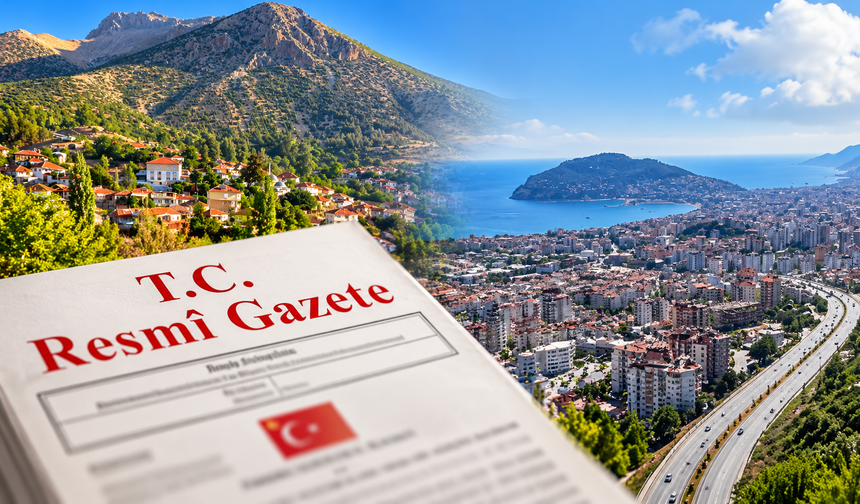 Antalya’da iki ilçeyi ilgilendiren karar Resmi Gazete’de! İşte detaylar